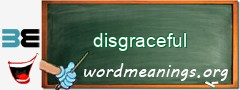 WordMeaning blackboard for disgraceful